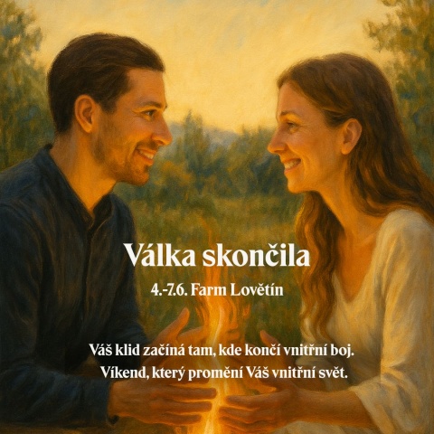 Válka skončila. Transformační retreat. 4.-7.6.2026 (1 osoba)